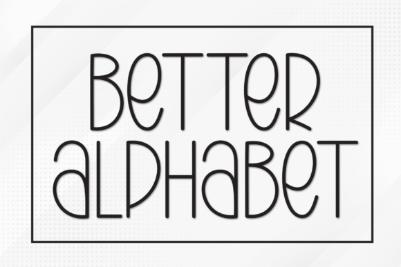 Better Alphabet: A Modern Font for Creative Design