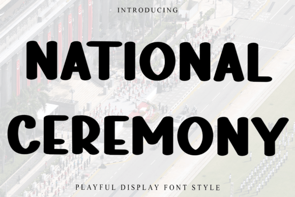 Exploring the Unique Appeal of National Ceremony Font