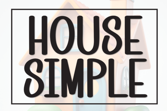 House Simple: Clean Lines, Friendly Vibe